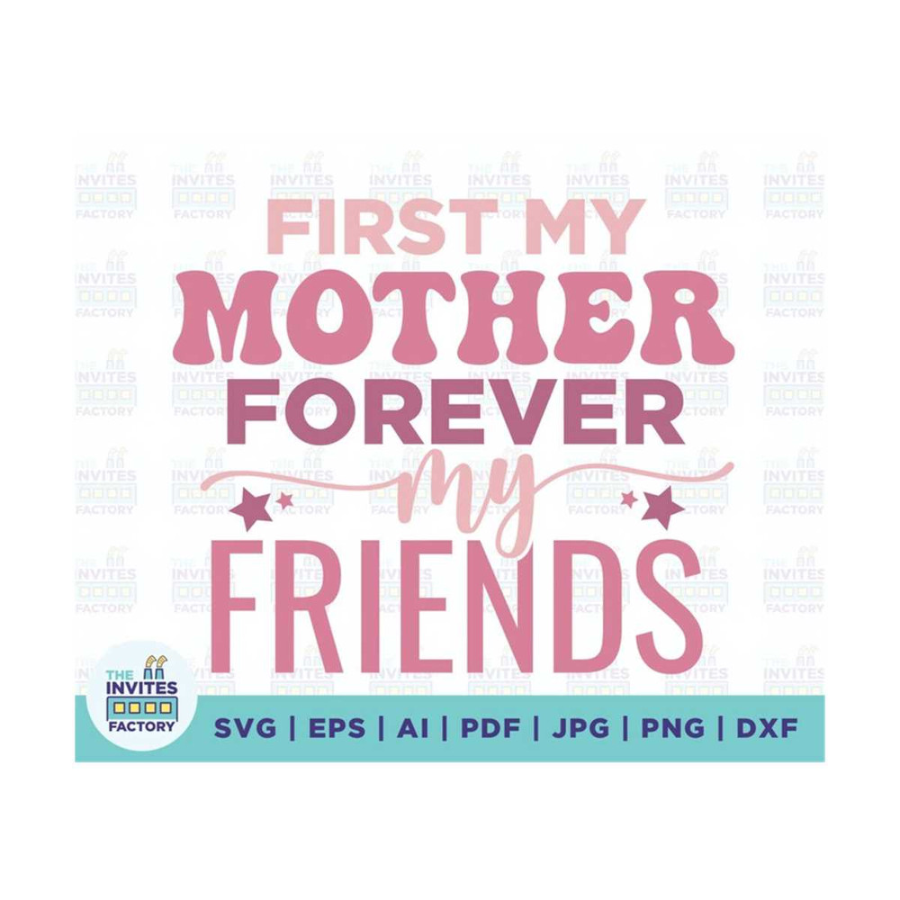 MR-2102023121522-first-my-mother-forever-my-friends-svg-mom-svg-friends-svg-image-1.jpg