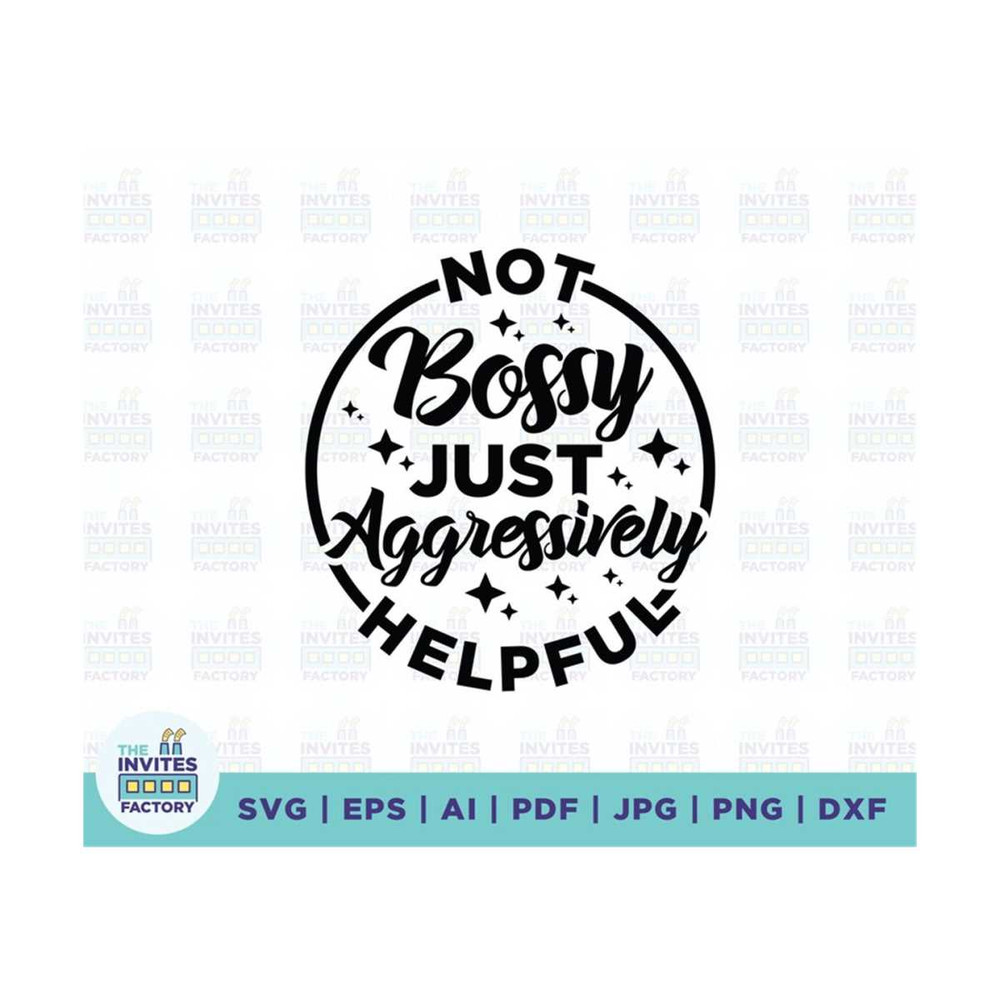 MR-2102023123733-not-bossy-just-aggressively-helpful-svg-not-bossy-svg-just-image-1.jpg
