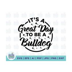 it's a great day to be an bulldog svg, it's a great day to be an bulldog teacher team svg, bulldog team pride svg, schoo