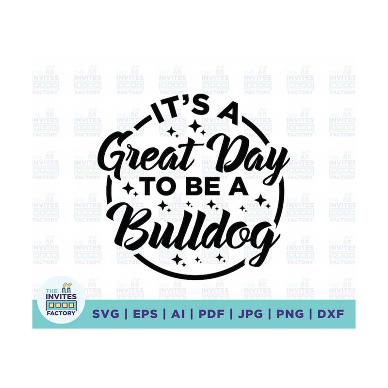 MR-2102023124835-its-a-great-day-to-be-an-bulldog-svg-its-a-great-image-1.jpg