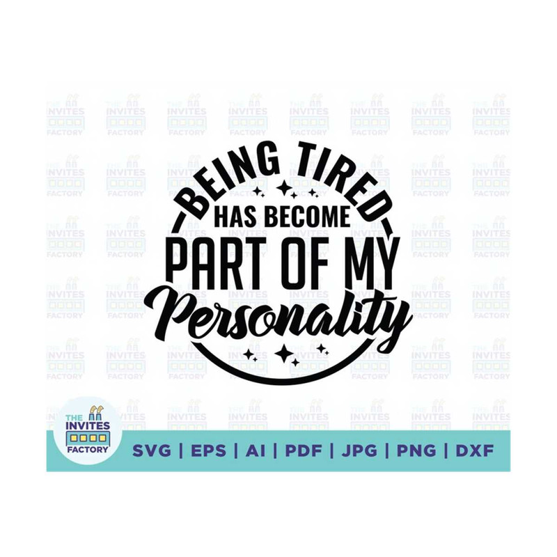 MR-210202313819-being-tired-has-become-part-of-my-personality-svg-sarcastic-image-1.jpg