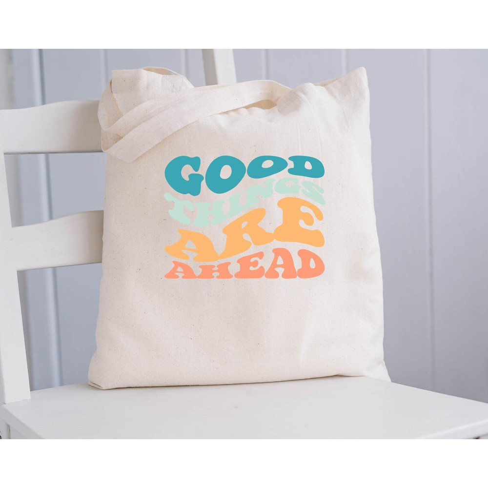 Good Things Are Ahead Mug, Good Things Are Ahead Canvas Tote Bag, Good Things Are Ahead Coffee And Tea Gift Mug, Good Things Are Ahead - 5.jpg