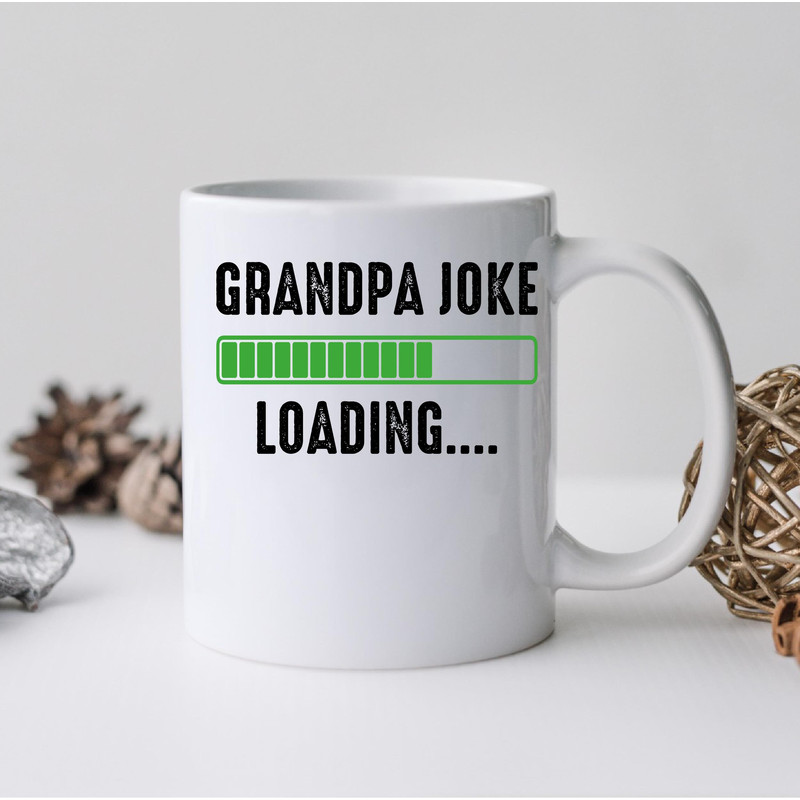 Grandpa Joke Loading Mug, Grandpa Joke Loading Coffee and Tea Gift Mug, Grandpa Joke Loading Gift, Grandpa Joke Loading Gift Mug - 3.jpg