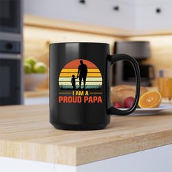 i am a proud papa mug, i am a proud papa coffee and tea gift mug, i am a proud papa,