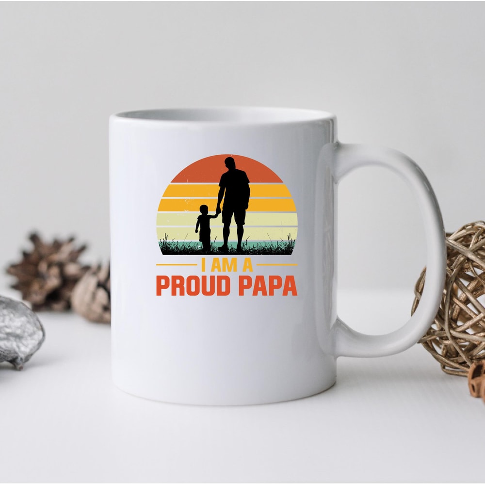 I Am A Proud Papa Mug, I Am A Proud Papa Coffee and Tea Gift Mug, I Am A Proud Papa, Proud Papa Gift, Proud Papa Gift, Fathers Day - 2.jpg