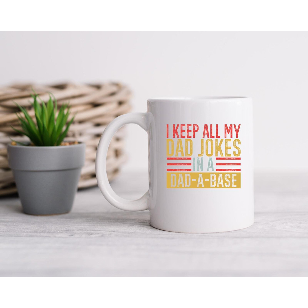 I Keep All My Dad Jokes İn A Dad-a-base Mug, Dad Jokes Canvas Tote Bag, Dad Jokes Coffee and Tea Gift Mug, Dad Jokes Gift Mug, Dad Jokes - 4.jpg