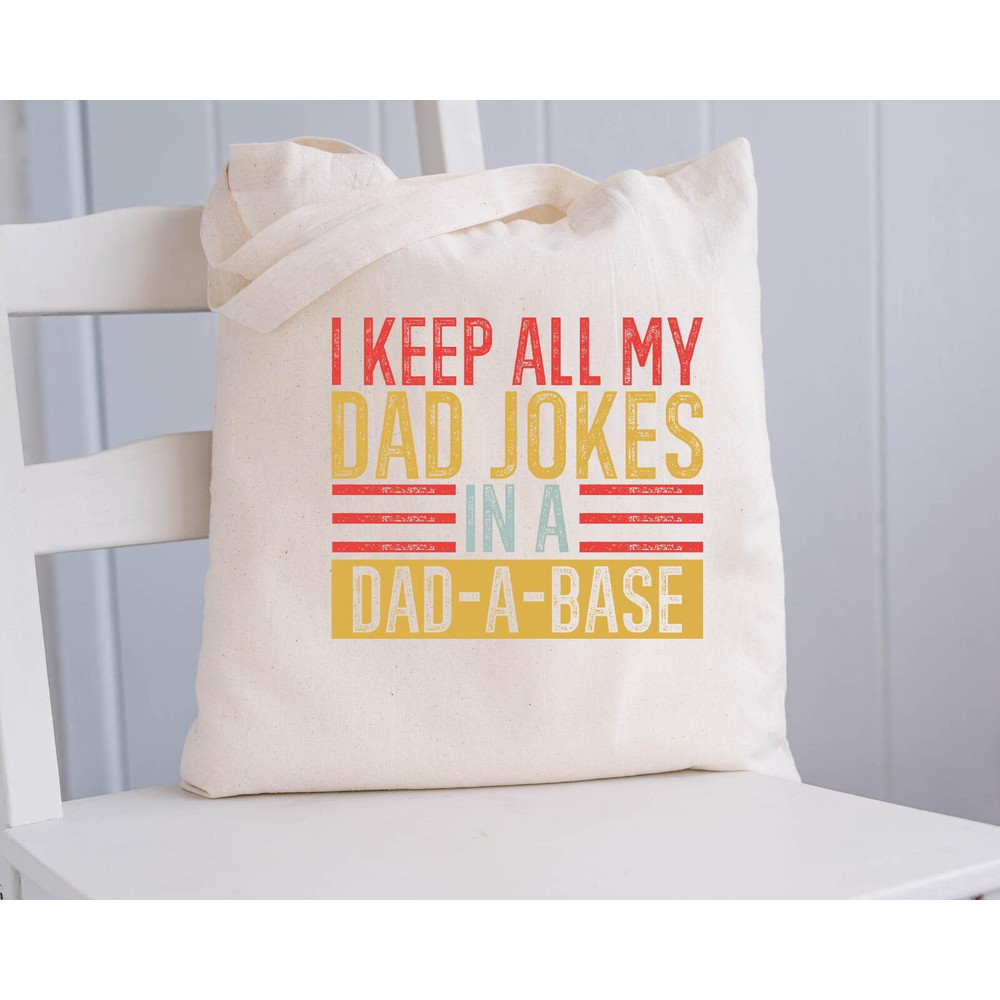 I Keep All My Dad Jokes İn A Dad-a-base Mug, Dad Jokes Canvas Tote Bag, Dad Jokes Coffee and Tea Gift Mug, Dad Jokes Gift Mug, Dad Jokes - 5.jpg