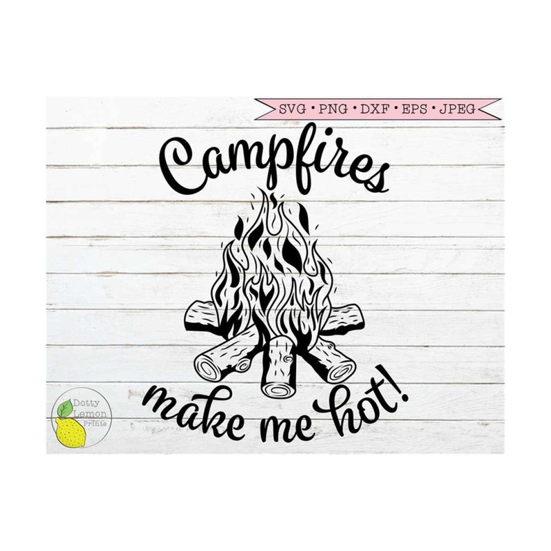 MR-2102023134142-summer-svg-camping-svg-mountain-svg-campfires-make-me-hot-svg-image-1.jpg