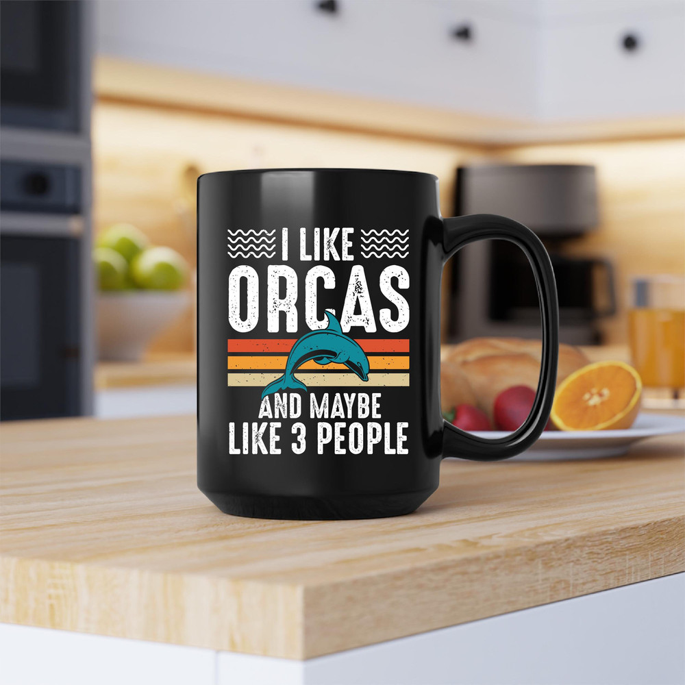 I Like Orcas And Maybe 3 People Mug, I Like Orcas And Maybe 3 People Coffee and Tea Gift Mug, I Like Orcas Gift, Orcas, People, Animals - 2.jpg