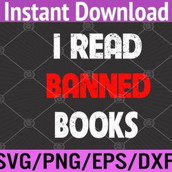 i read banned books funny bookworm reader book ban reader svg, eps, png, dxf, digital download