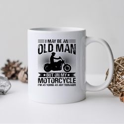 i may be an old man mug, i may be an old man coffee and tea gift mug, old man gift mu