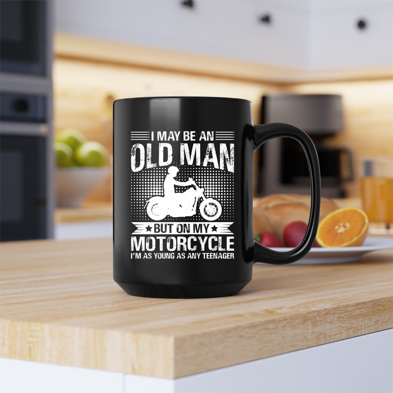 I May Be An Old Man Mug, I May Be An Old Man Coffee and Tea Gift Mug, Old Man Gift Mug, Old Man, Old, Years, But On My Motorcycle, Motorbike - 2.jpg
