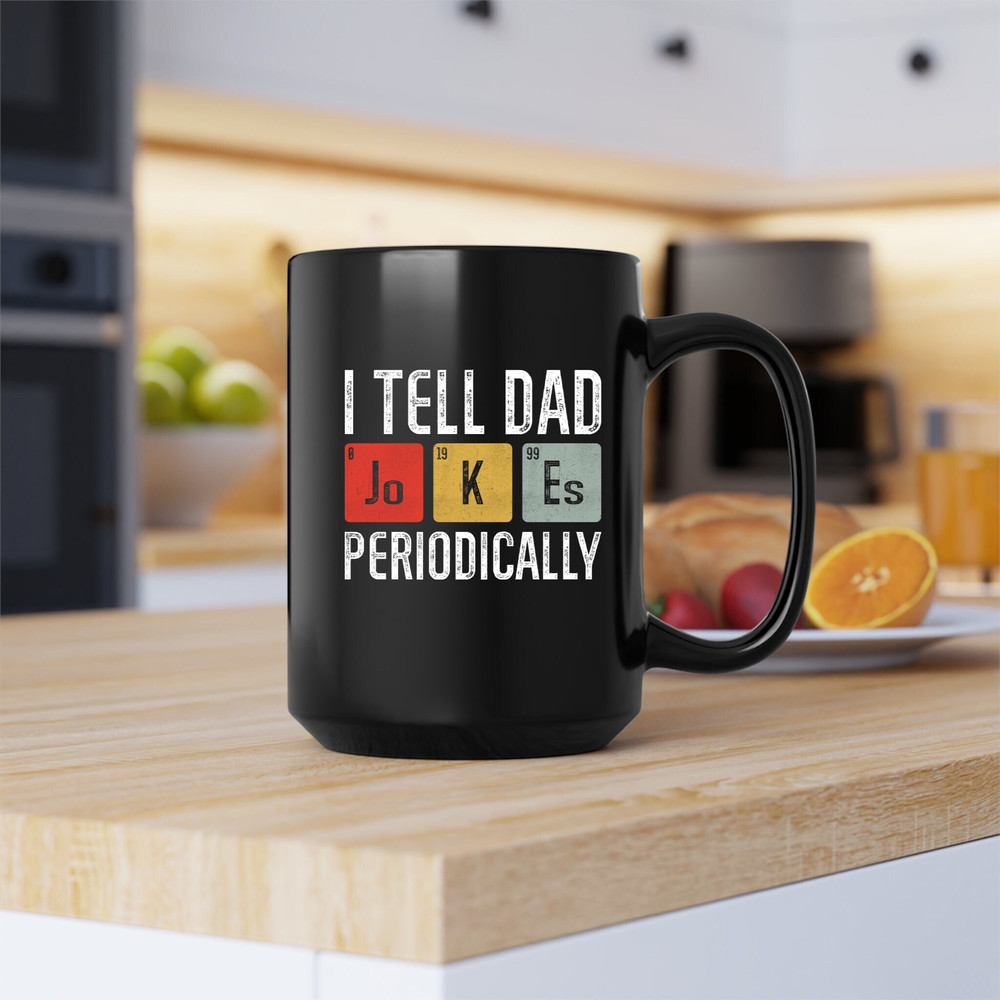 I Tell Dad Jokes Periodically Mug, Dad Jokes Canvas Tote Bag, Dad Jokes Coffee and Tea Gift Mug, Dad Jokes Gift Mug, Dad Jokes Gift Bag - 1.jpg