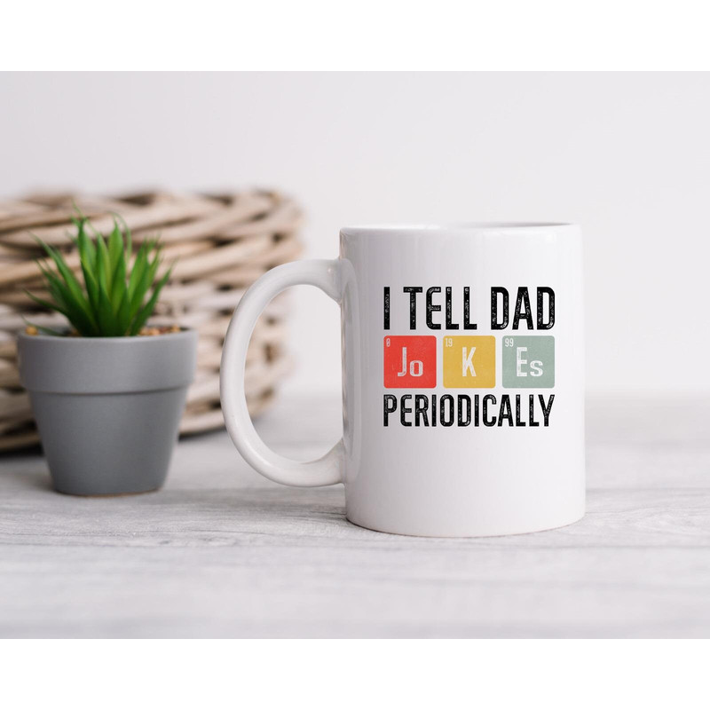 I Tell Dad Jokes Periodically Mug, Dad Jokes Canvas Tote Bag, Dad Jokes Coffee and Tea Gift Mug, Dad Jokes Gift Mug, Dad Jokes Gift Bag - 4.jpg