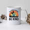 In A World Where You Can Be Anything Be Kind Mug, In A World Coffee and Tea Gift Mug, You Can Be Anything Be Kind Gift Mug, Anything Be Kind - 1.jpg