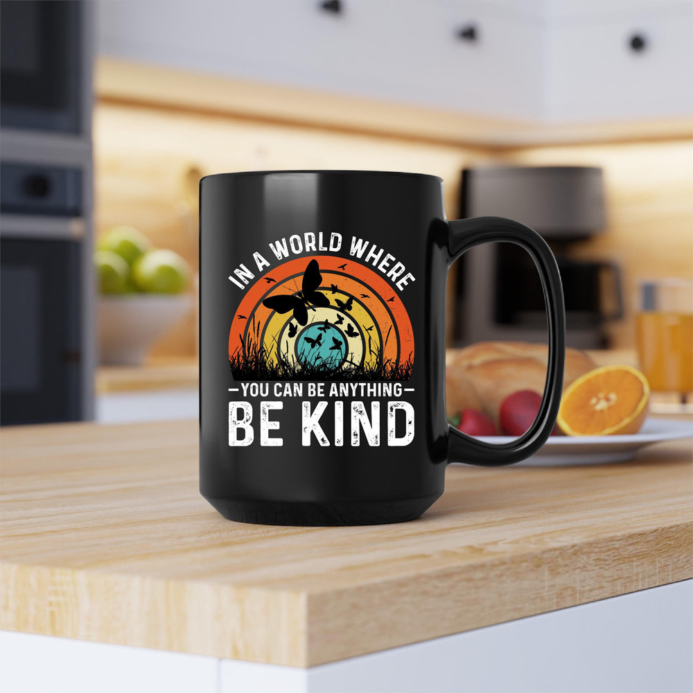 In A World Where You Can Be Anything Be Kind Mug, In A World Coffee and Tea Gift Mug, You Can Be Anything Be Kind Gift Mug, Anything Be Kind - 2.jpg