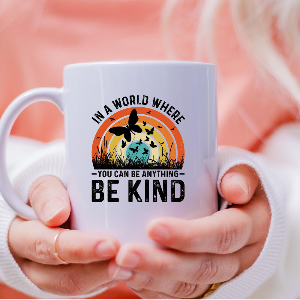 In A World Where You Can Be Anything Be Kind Mug, In A World Coffee and Tea Gift Mug, You Can Be Anything Be Kind Gift Mug, Anything Be Kind - 3.jpg