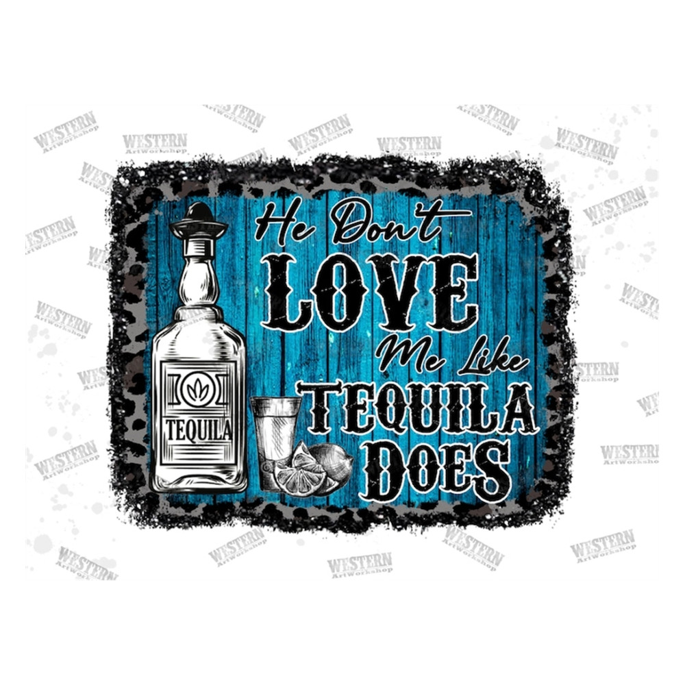 MR-2102023135720-he-dont-love-me-like-tequila-does-sublimation-design-image-1.jpg
