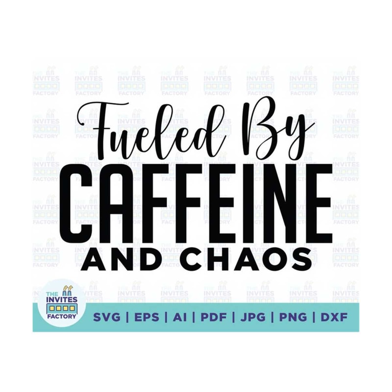 MR-210202314217-fueled-by-caffeine-and-chaos-svg-coffee-svg-chaos-svg-mom-image-1.jpg