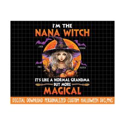 i'm the nana witch it's like a normal grandma more magical svg,png, custom nana shirt with grandkids names , files for s