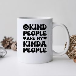 kind people are my kinda people mug, kind people are my kinda people coffee and tea g