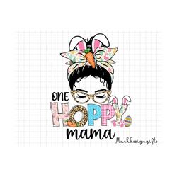 easter messy bun one hoppy mama png, easter png, messy bun png, happy easter png, easter bunny png, easter rabbit png, e