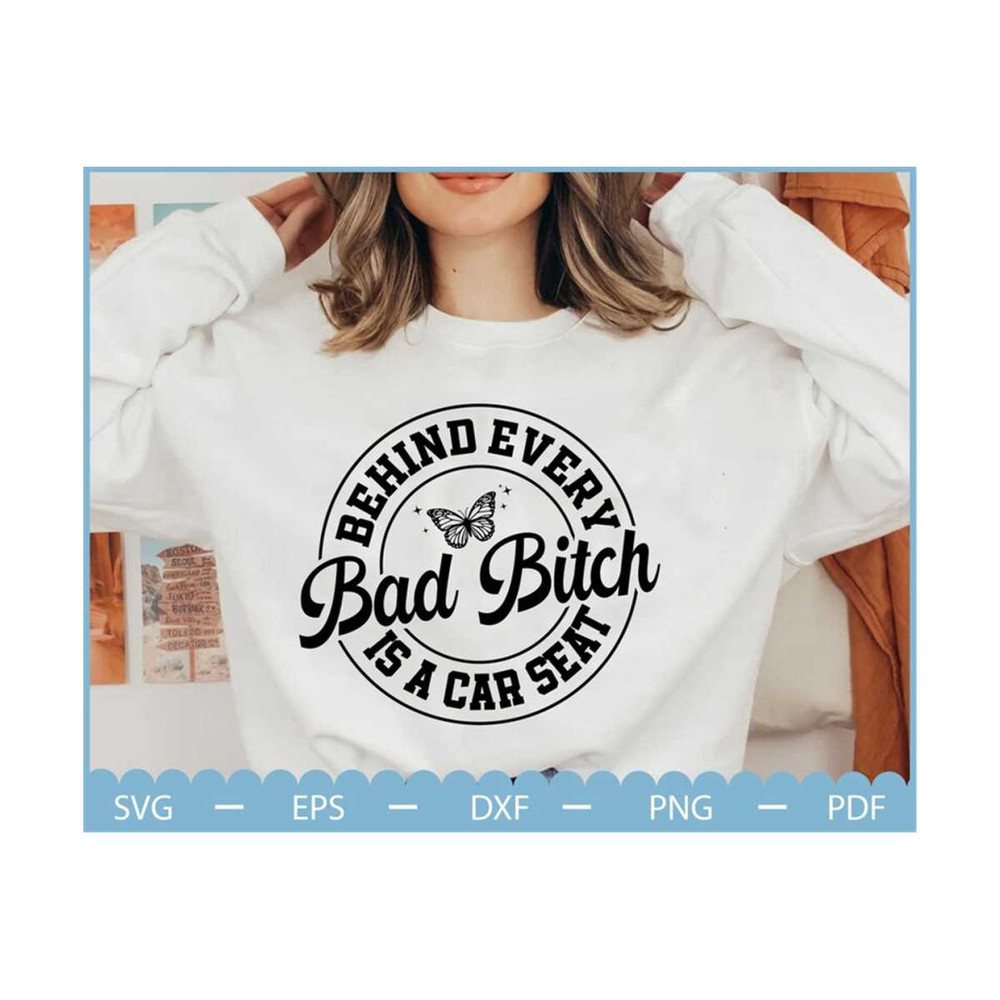 MR-210202314199-behind-every-bad-bitch-is-a-car-seat-svg-mothers-day-svg-image-1.jpg