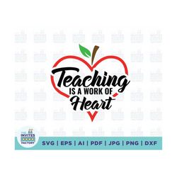 teaching is a work of heart svg, heart svg,teacher shirt svg, work of heart svg, heart apple, teacher appreciation svg,