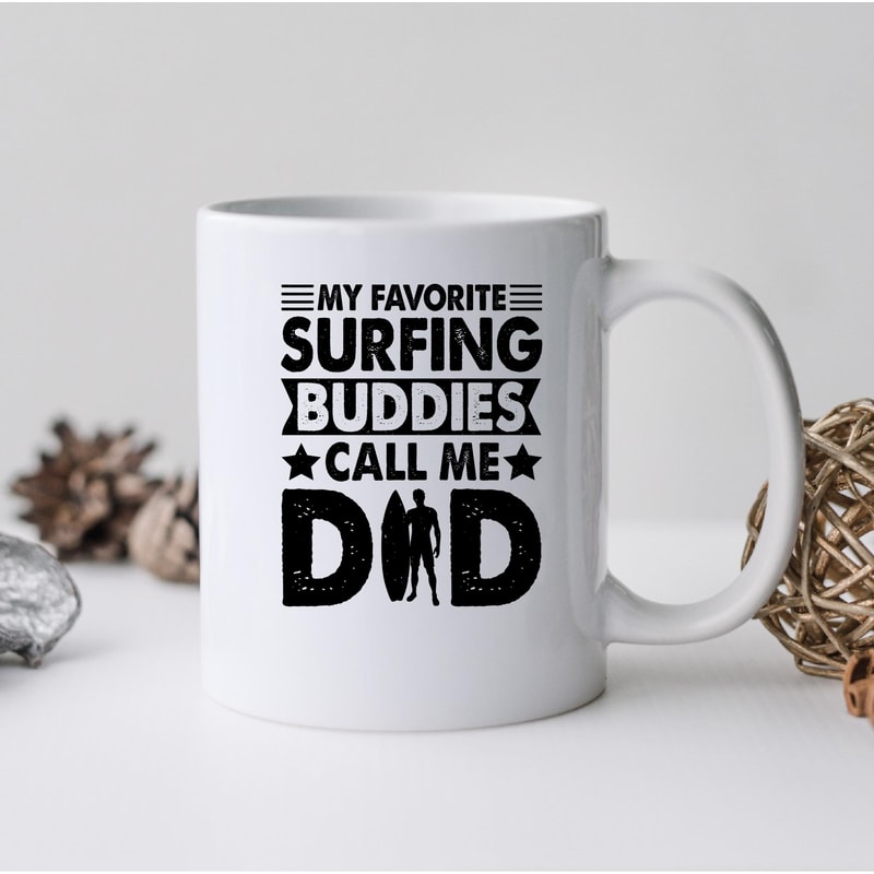 My Favorite Surfing Buddies Call Me Dad Mug, Surfing Buddies Coffee and Tea Gift Mug, Surfing Buddies Gift, Surfing Buddies Gift, Surf, Dad - 2.jpg