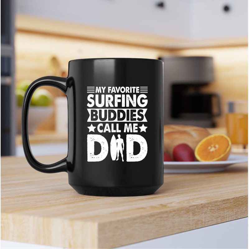 My Favorite Surfing Buddies Call Me Dad Mug, Surfing Buddies Coffee and Tea Gift Mug, Surfing Buddies Gift, Surfing Buddies Gift, Surf, Dad - 3.jpg