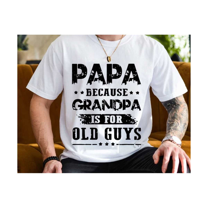 MR-2102023142848-papa-because-grandpa-is-for-old-guys-svg-new-grandpa-svg-image-1.jpg