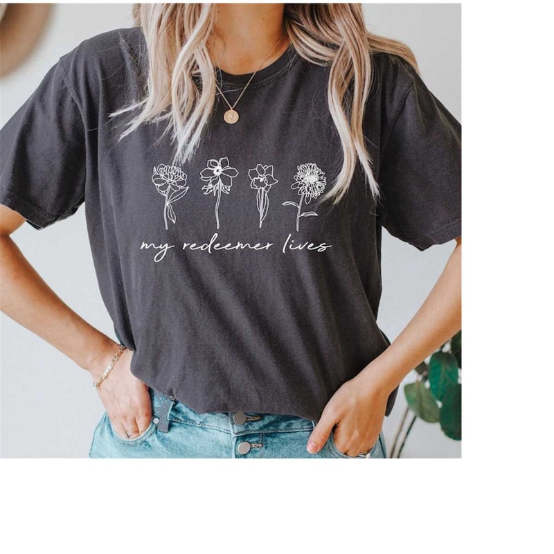 MR-2102023143643-comfort-colors-jesus-shirt-my-redeemer-lives-love-one-image-1.jpg