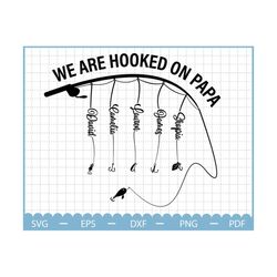 we are hooked on papa svg, father's day svg, fishing dad, dad svg, papa fishing svg, custom kid name svg, gift for daddy