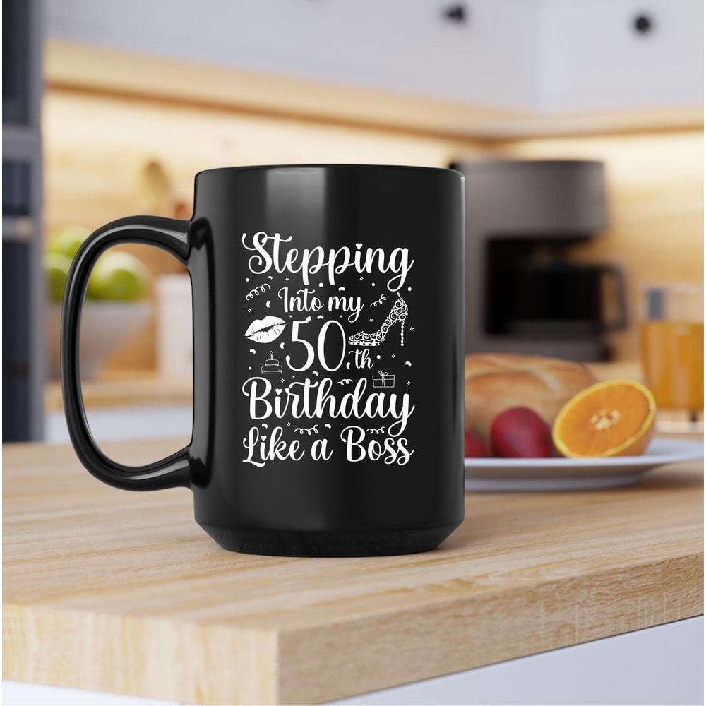 Stepping Into My 50th Birthday Like A Boss Mug, Stepping Into 50th Birthday Like A Boss Coffee and Tea Gift Mug, Stepping My 50th Birthday - 4.jpg
