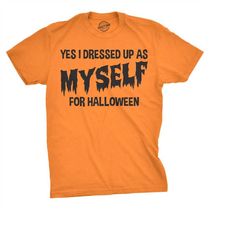 orange halloween t shirt, dressed up as myself t shirt, mens halloween shirt, guys halloween costume, funny mens hallowe