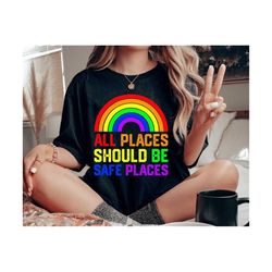 all places should be safe spaces svg, rainbow lgbt svg, equality svg, human rights svg, pride ally svg, lgbtq gift, prid