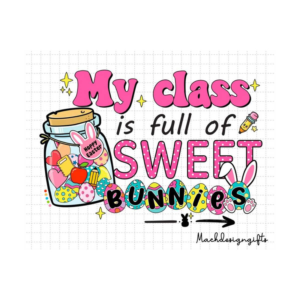MR-210202314544-my-class-is-full-of-sweet-bunnies-png-hoppy-easter-teacher-image-1.jpg