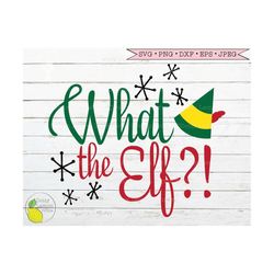 buddy the elf svg christmas svg what the elf svg funny christmas holiday elf movie svg files for cricut downloads silhou