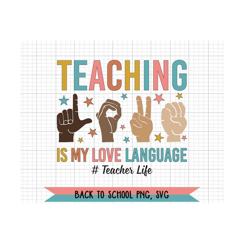 MR-2102023145659-teaching-is-my-love-language-svgpng-teacher-appreciation-image-1.jpg
