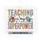 MR-2102023145731-teaching-is-my-superpower-svgpng-teacher-appreciation-back-image-1.jpg