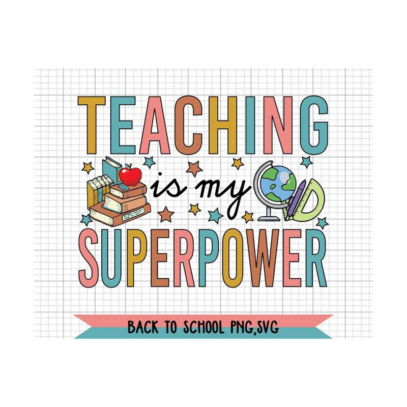 MR-2102023145731-teaching-is-my-superpower-svgpng-teacher-appreciation-back-image-1.jpg