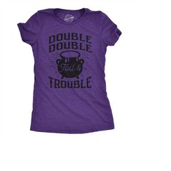 double double, toil and trouble , witch tshirt, halloween shirts, funny halloween tshirt, halloween cauldron shirt, funn
