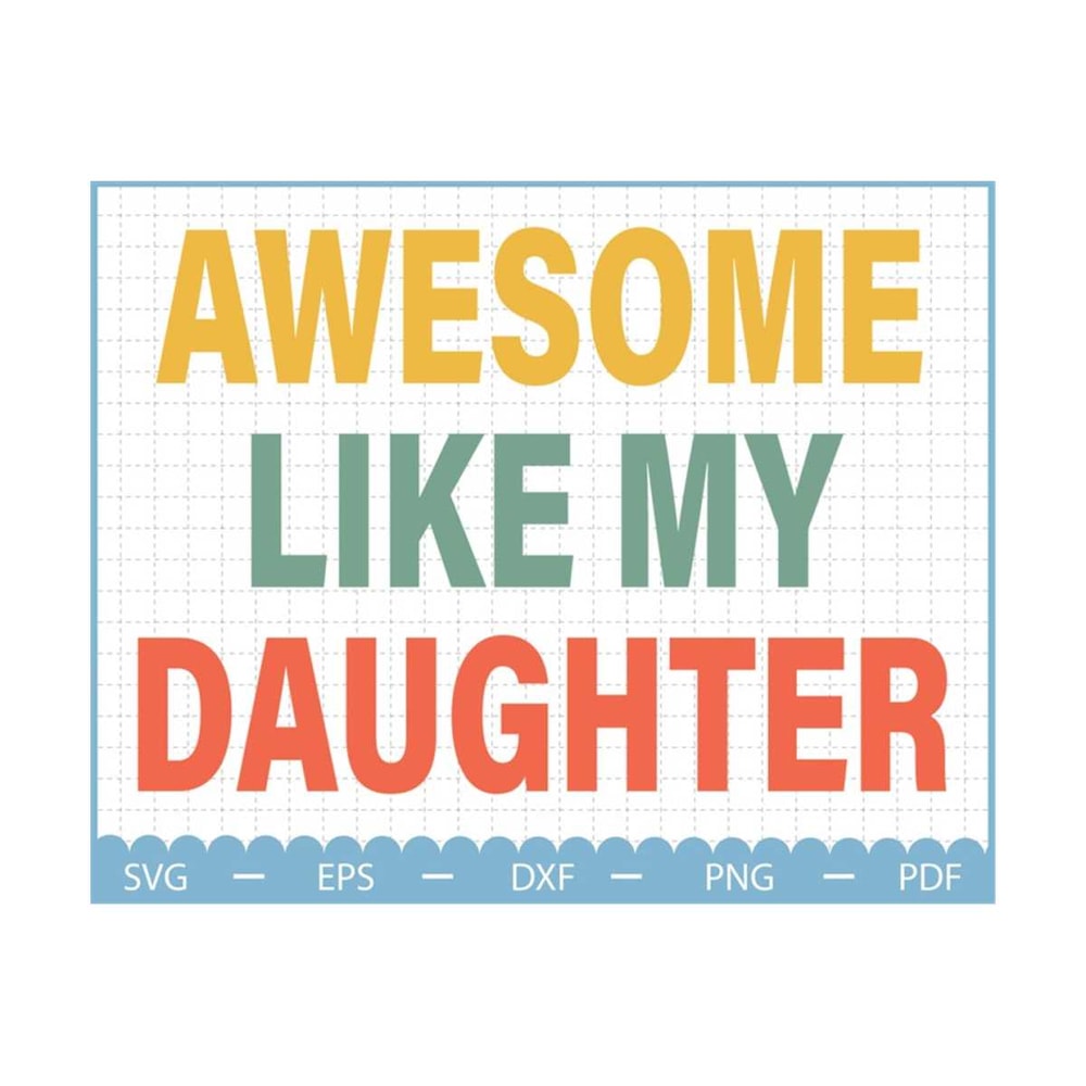 MR-210202315433-awesome-like-my-daughter-svg-fathers-day-gift-svg-gift-image-1.jpg