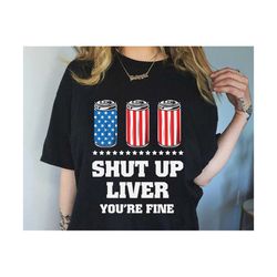 shut up liver 4th of july svg, 4th of july svg, independence day svg, patriotic svg, fourth of july svg, svg files for c