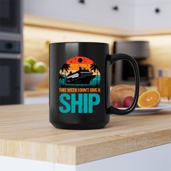 this week i dont give a ship mug, this week i dont give a ship coffee and tea gift mu
