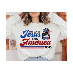 she loves jesus and america too svg, america girl svg, 4th of july png, usa svg, patriotic svg, america retro png, indep