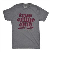 True Crime Club, Sarcastic Shirt, Crime Lovers Gifts, Funny Shirts, Funny True Crime Shirts, Murderino, True Crime Podca