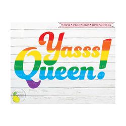 yasss queen svg rainbow svg pride svg gay pride svg lgbtq svg files for cricut downloads silhouette clip art