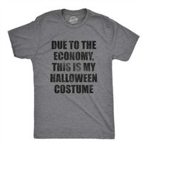 due to the economy this is my halloween costume tshirt, lazy halloween shirt, 2020 halloween tshirt,  halloween costume