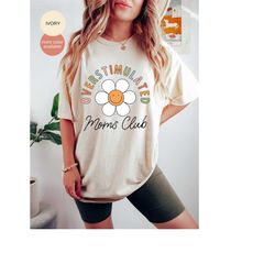 overstimulated moms club unisex comfort color shirt, mama comfort colors t-shirt, comfort colors mom shirt, mom club tsh